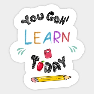 You Gon' Learn Today , Teacher Shirt , Funny Teacher Shirt , You Gonna Learn Today , You gon learn today , pen Sticker
